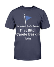 Load image into Gallery viewer, Beautiful Marked Safe From That Bitch Carole Baskin Today Shirt