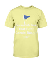 Load image into Gallery viewer, Beautiful Marked Safe From That Bitch Carole Baskin Today Shirt
